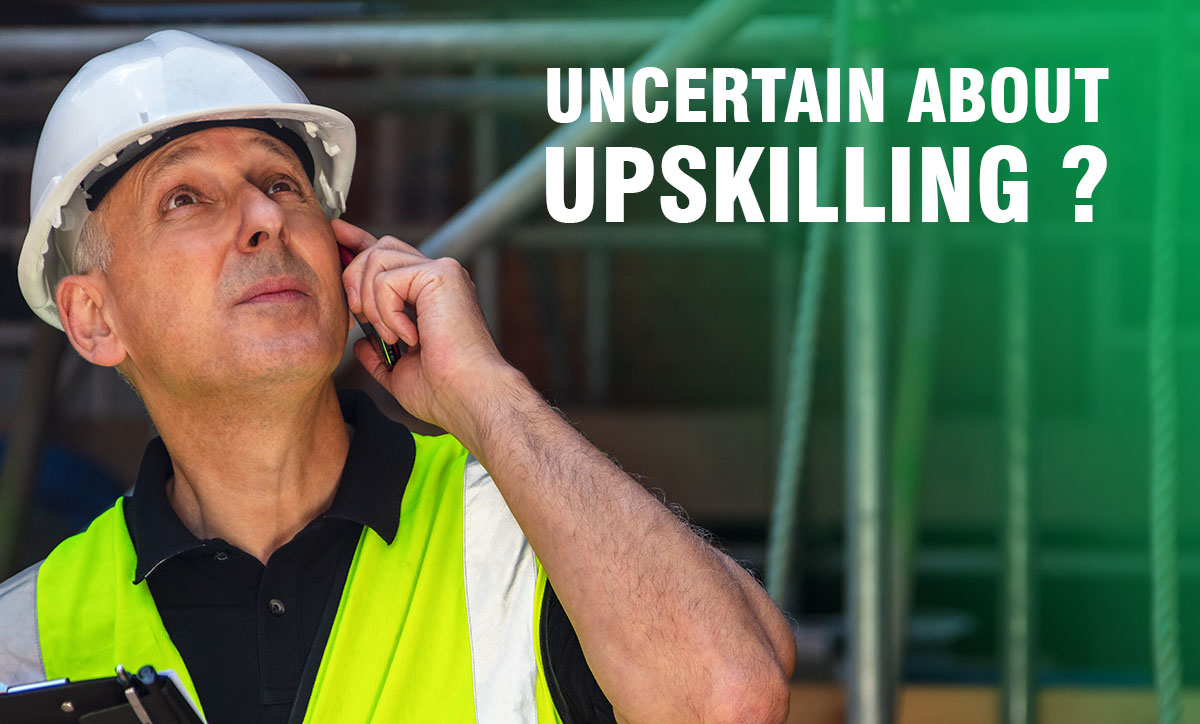 Uncertain about upskilling in the building and construction industry?